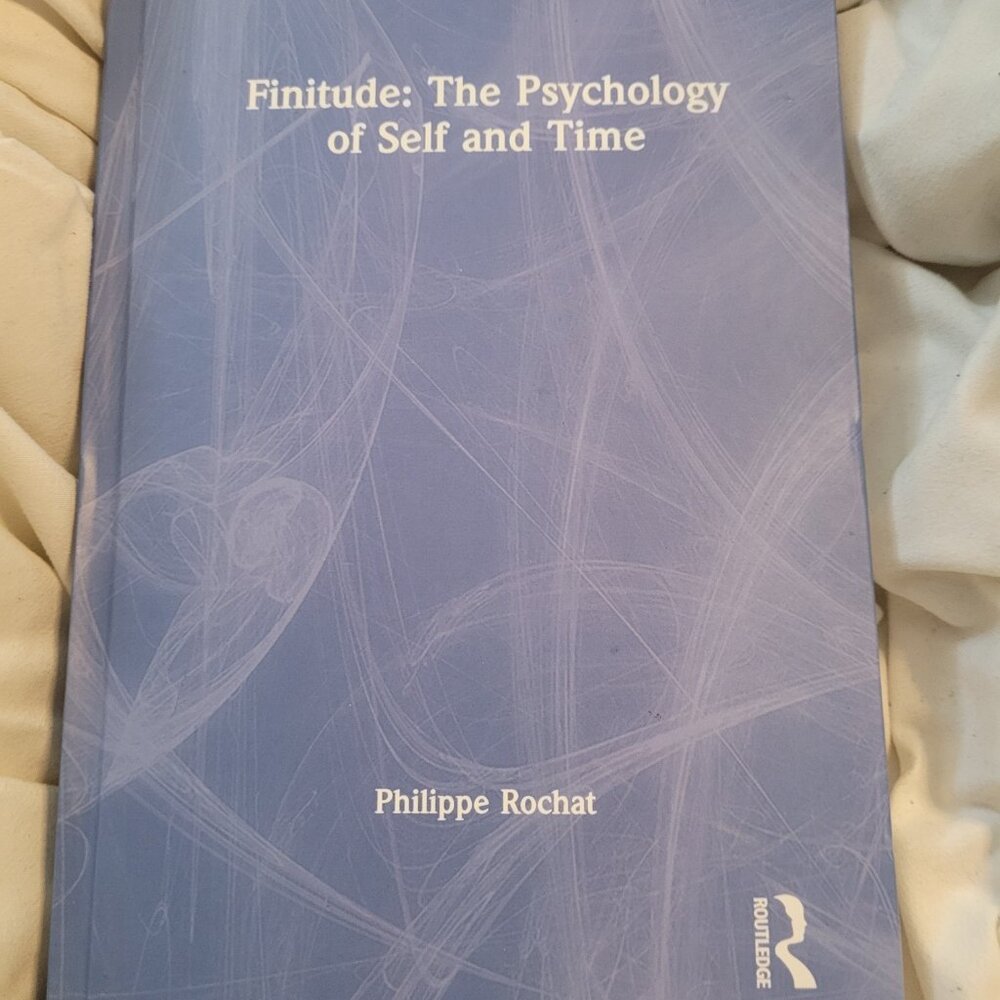 FINITUDE: The Psychology of Self and Time by Philippe Rochat ROUTLEDGE Hardcover
